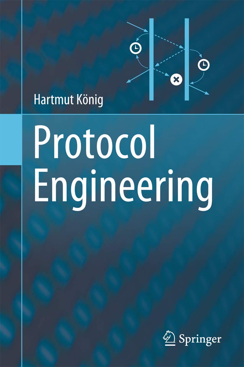 Protocol Engineering by Hartmut Konig: A Comprehensive Guide