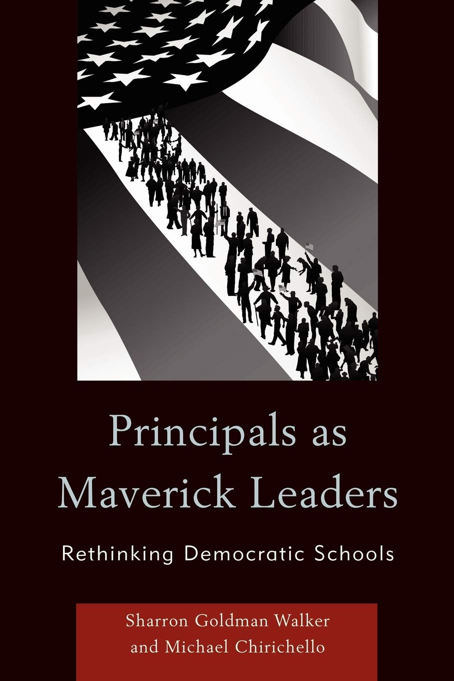 Principals as Maverick Leaders: Rethinking Democratic Schools Today