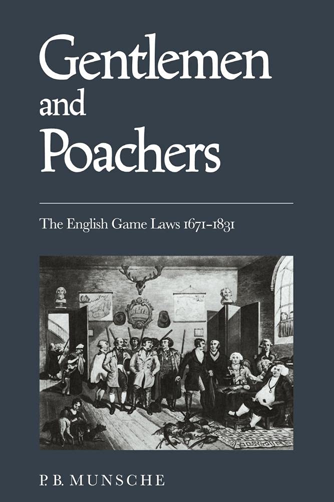 Gentlemen and Poachers: The English Game Laws 1671-1831 Review