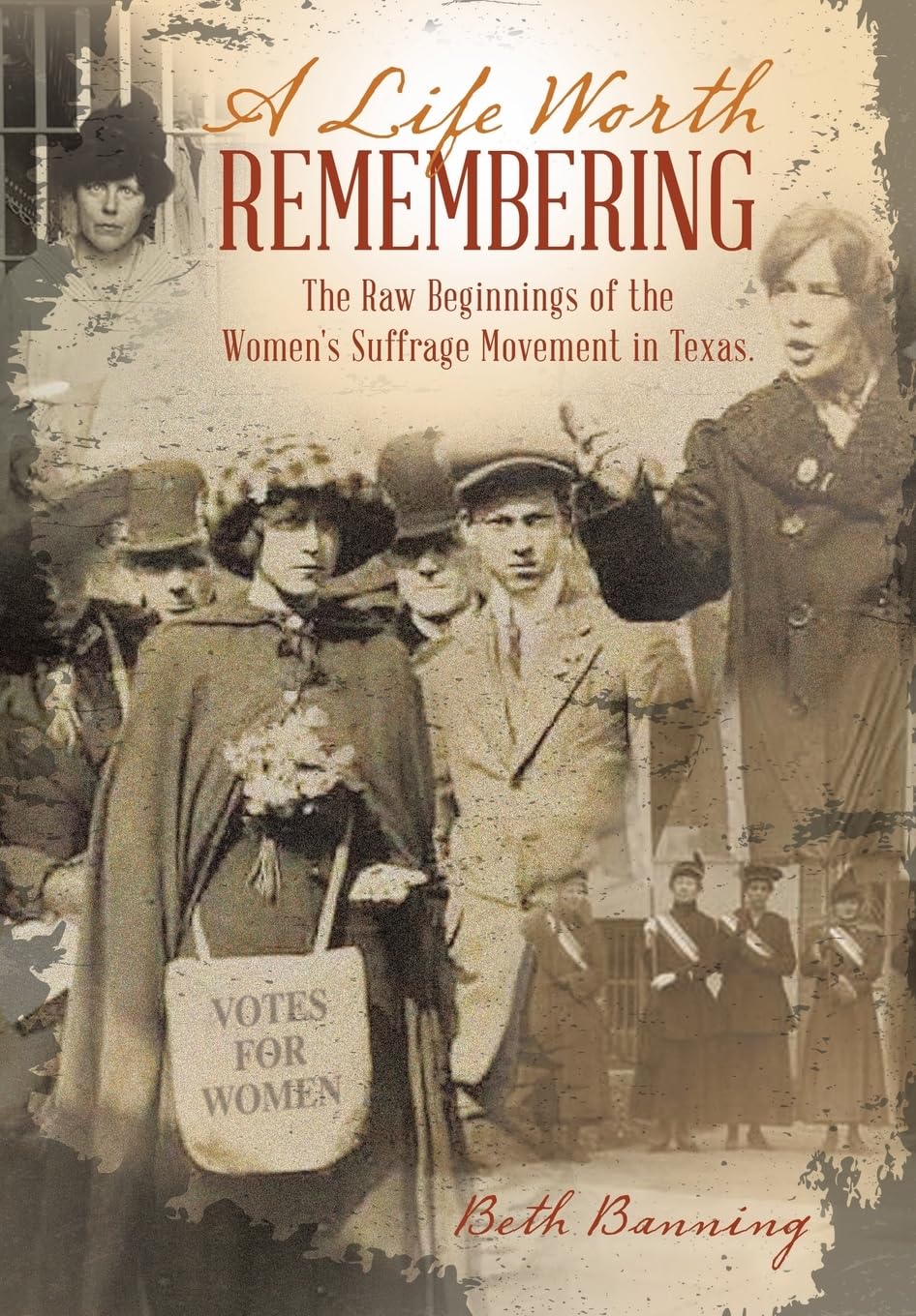 A Life Worth Remembering: The Raw Beginnings of Women's Suffrage