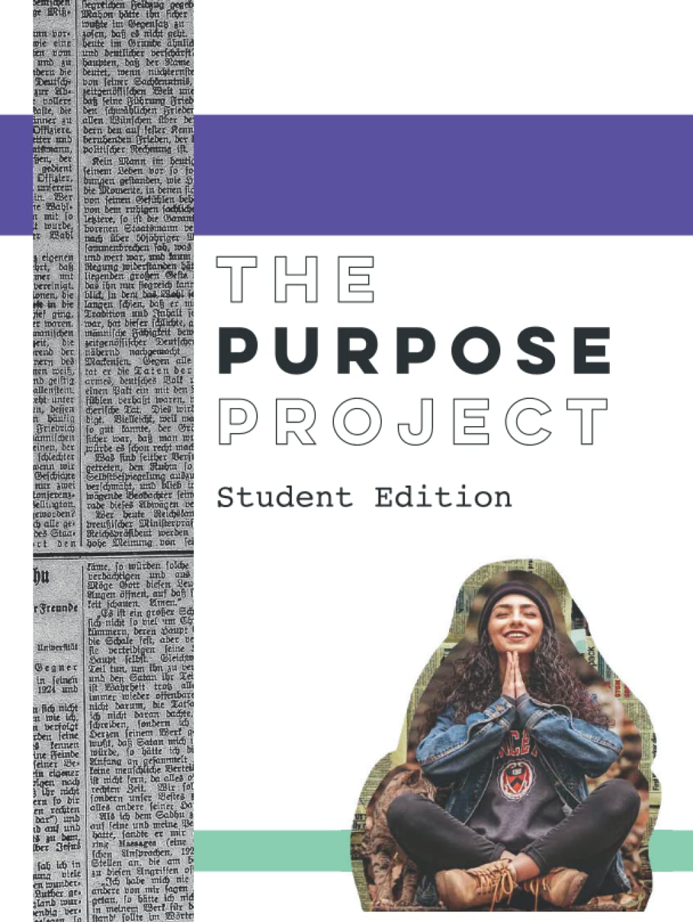 The Purpose Project Student Edition: A Guide for Young Minds