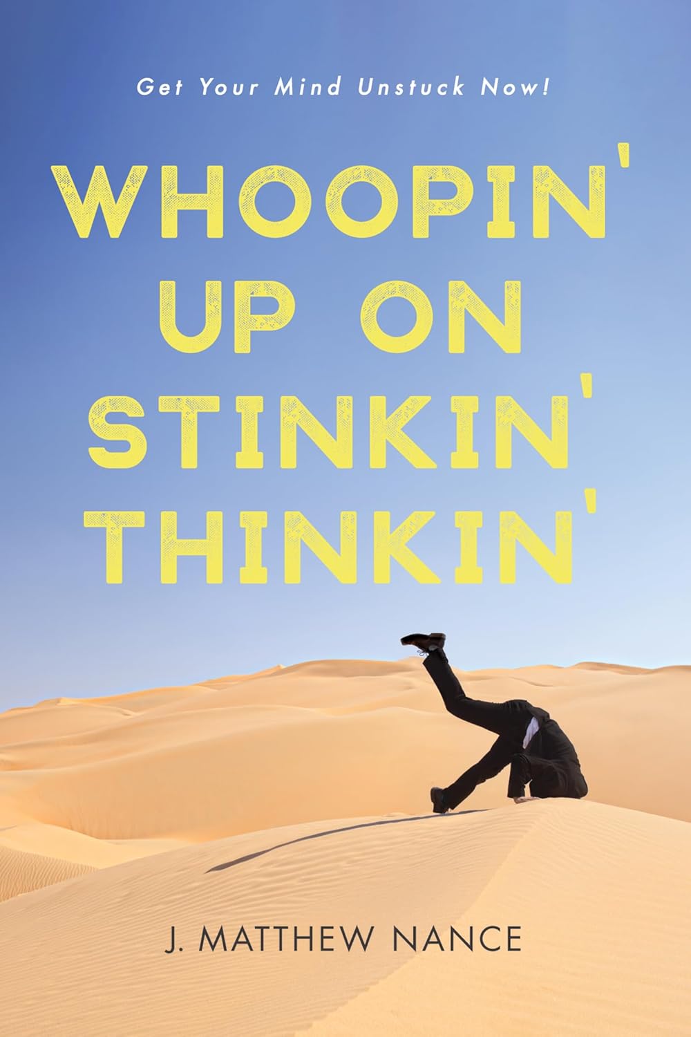 Whoopin' Up on Stinkin' Thinkin': Transform Your Mindset Today