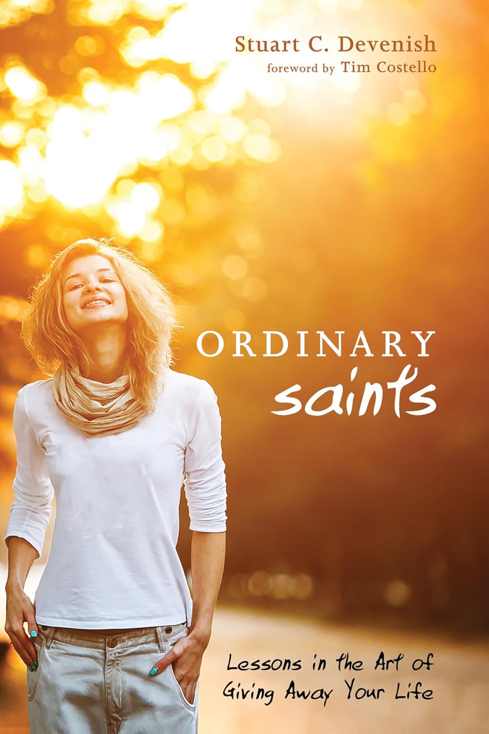 Ordinary Saints: Lessons in the Art of Giving Away Your Life Review