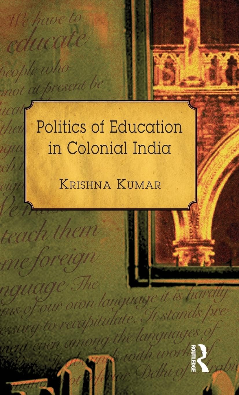 Politics of Education in Colonial India: A Comprehensive Analysis