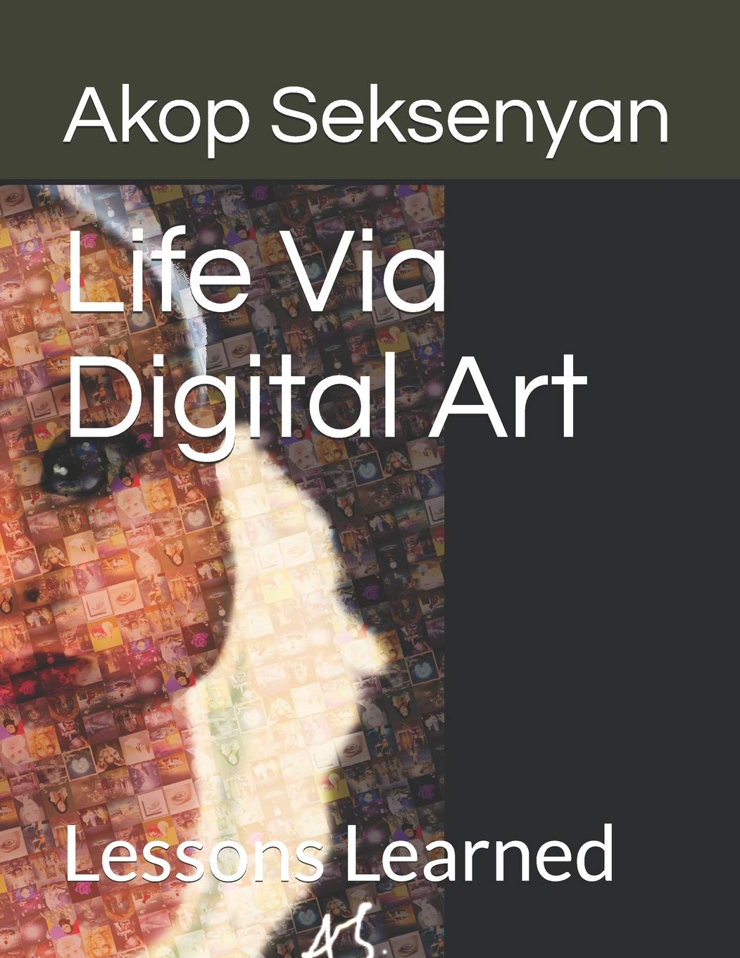 Life Via Digital Art: Lessons Learned - A Transformative Journey