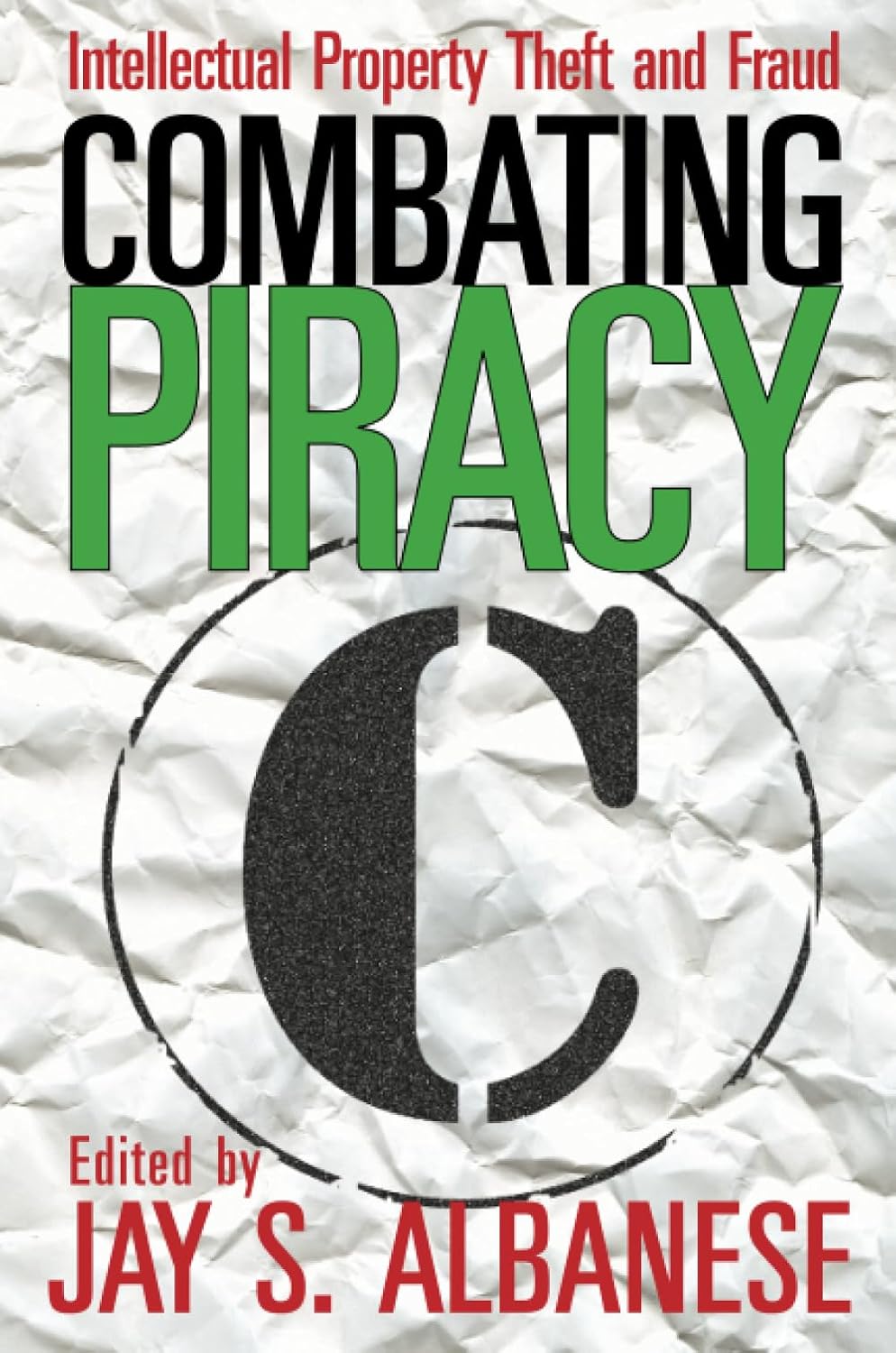 Combating Piracy: Intellectual Property Theft and Fraud Review