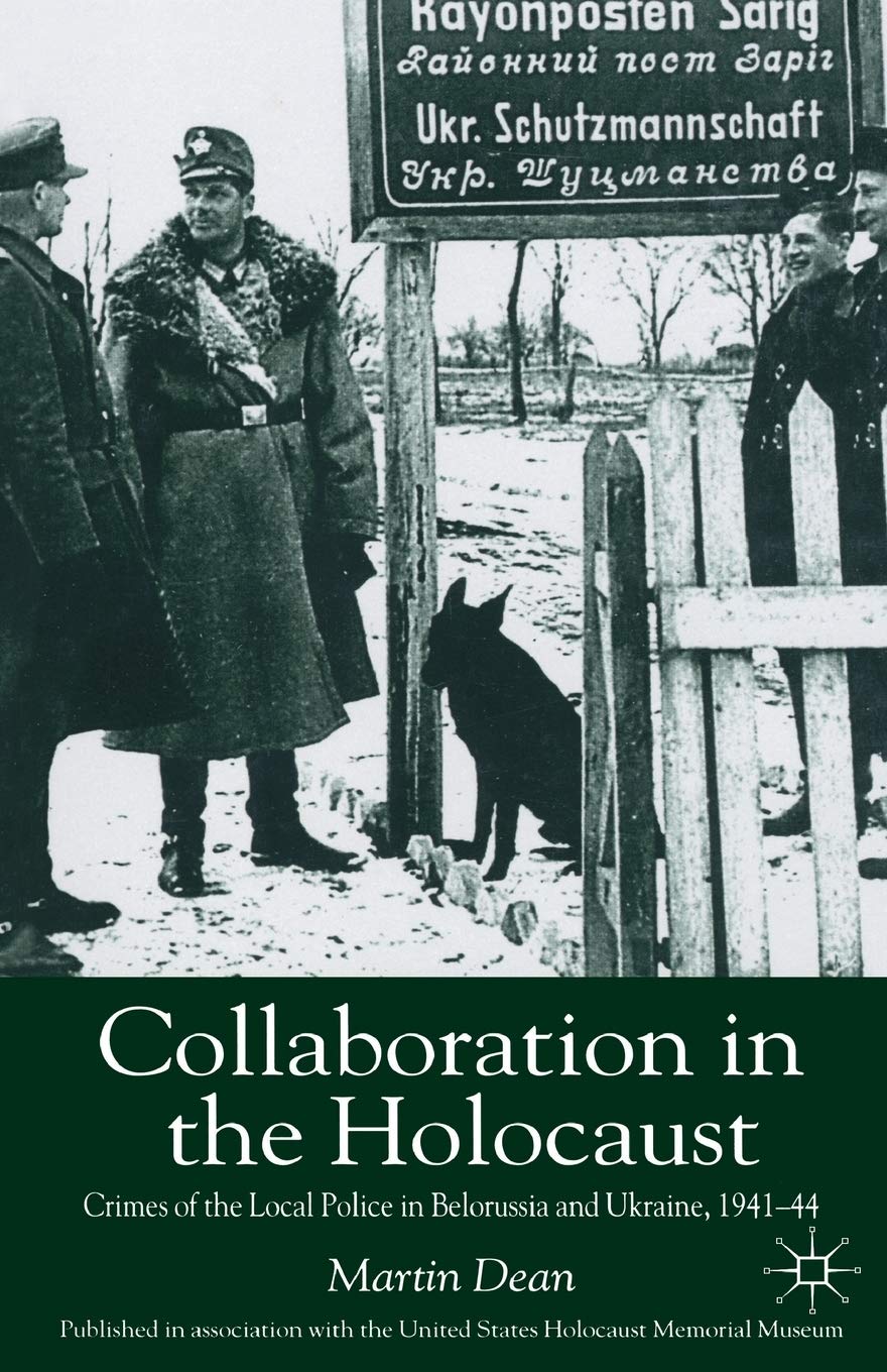 Collaboration in the Holocaust: Local Police Crimes in Belorussia
