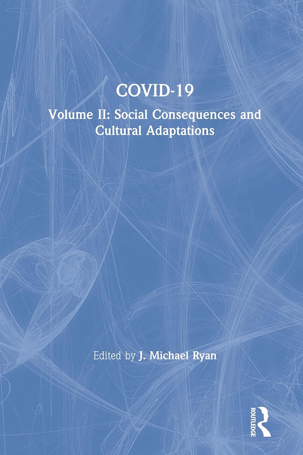 COVID-19 Volume II Social Consequences and Cultural Adaptations Review