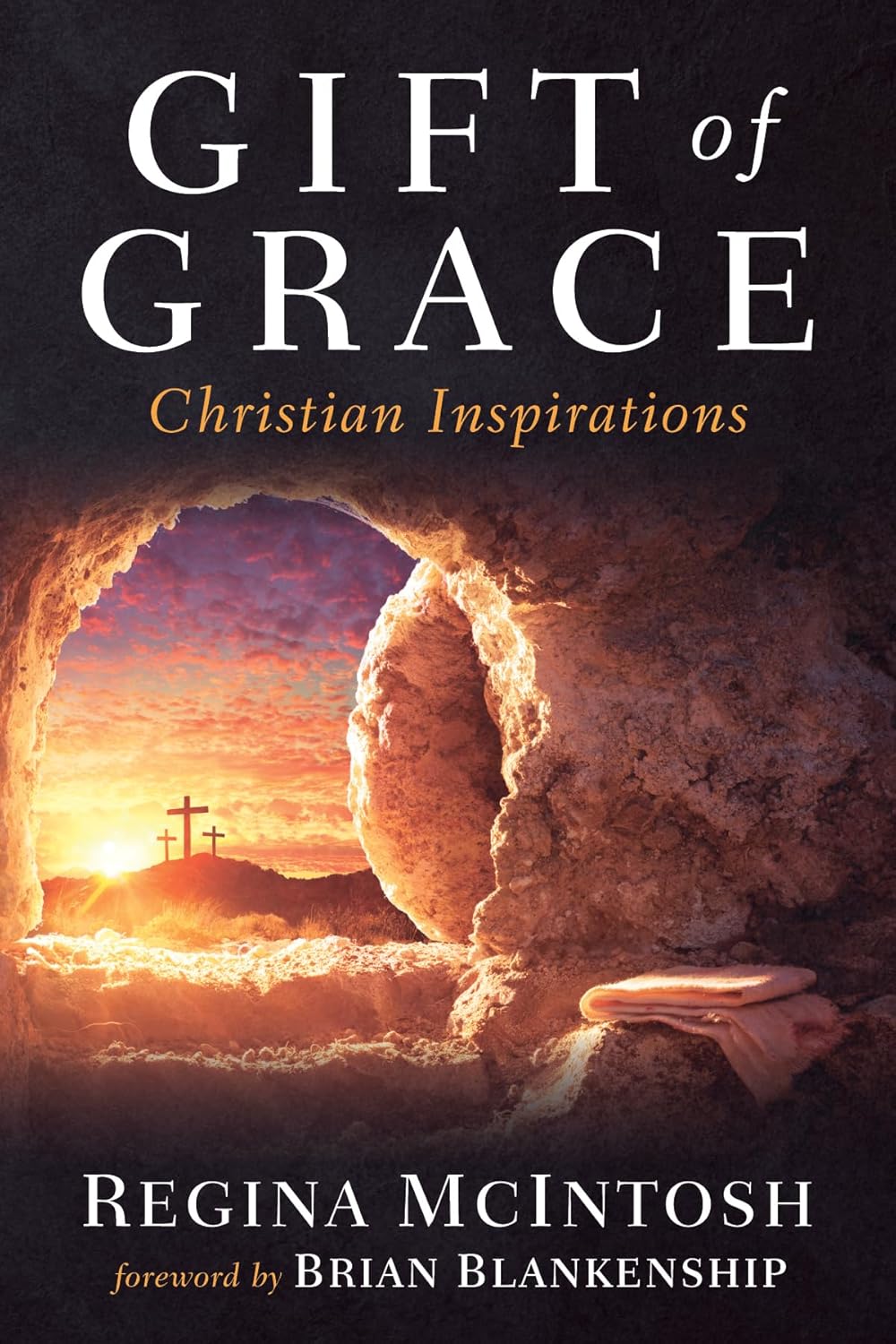 Gift of Grace: Christian Inspirations for Daily Encouragement