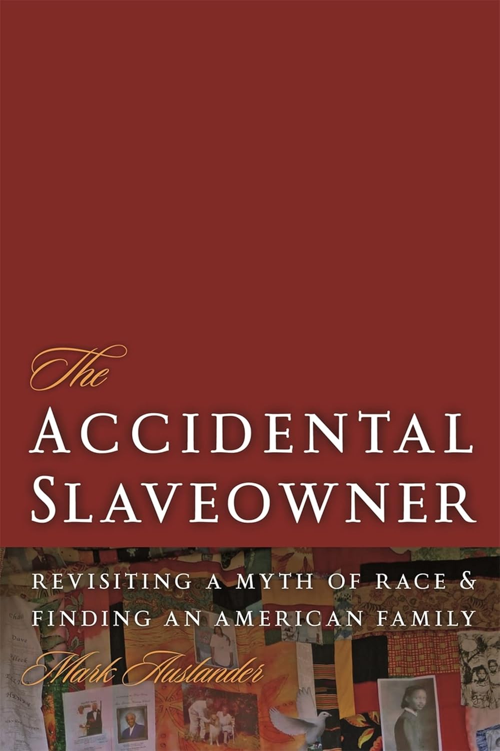 The Accidental Slaveowner: Revisiting Myths of Race and Family