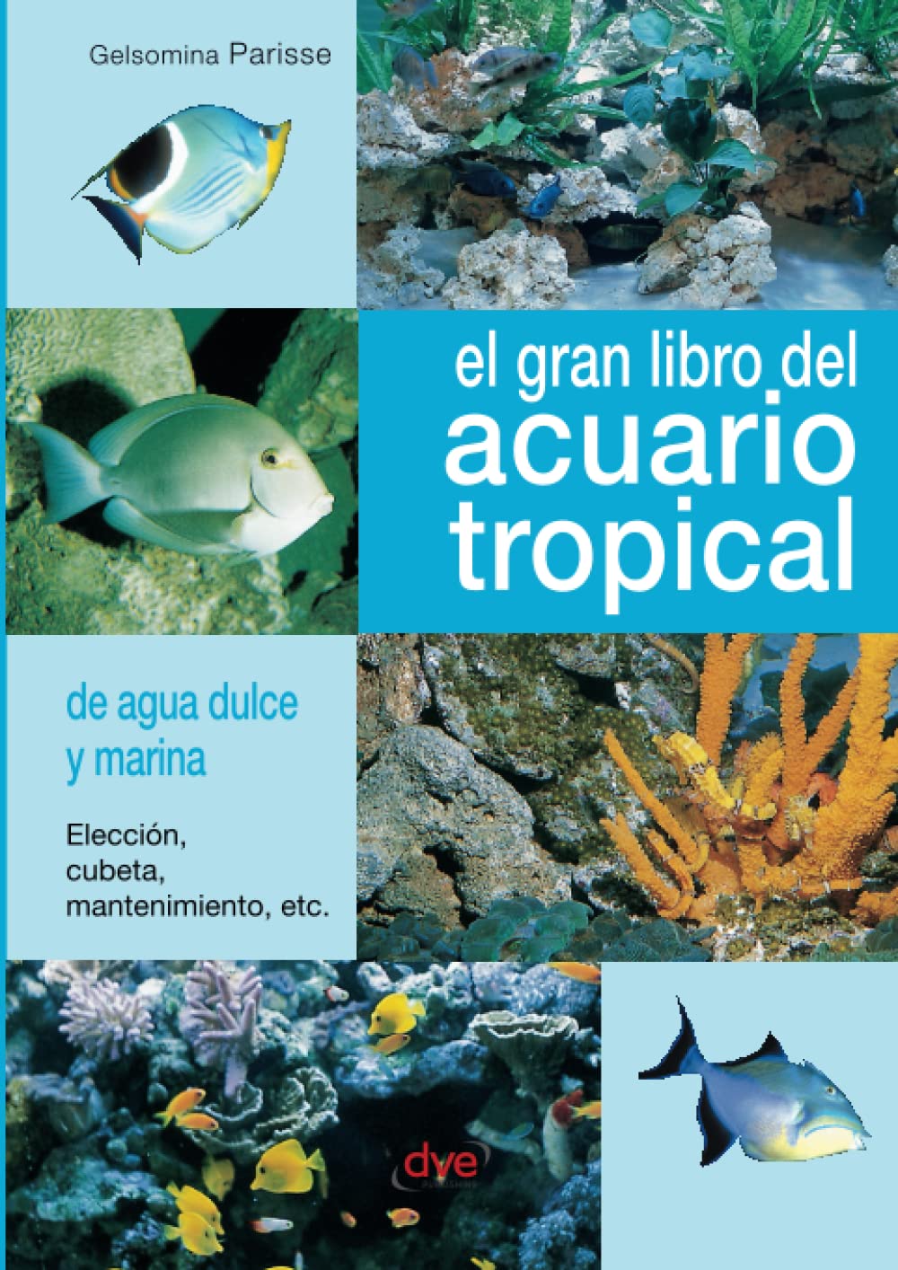 El gran libro del acuario tropical: Guia esencial para acuaristas