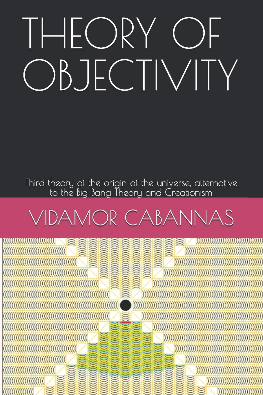 Theory of Objectivity: A New Perspective on the Universe's Origin