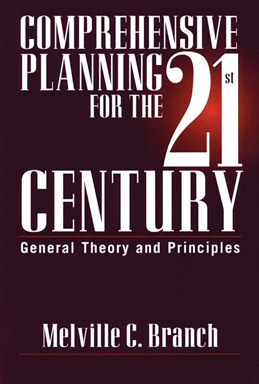 Comprehensive Planning for the 21st Century: Theory and Principles