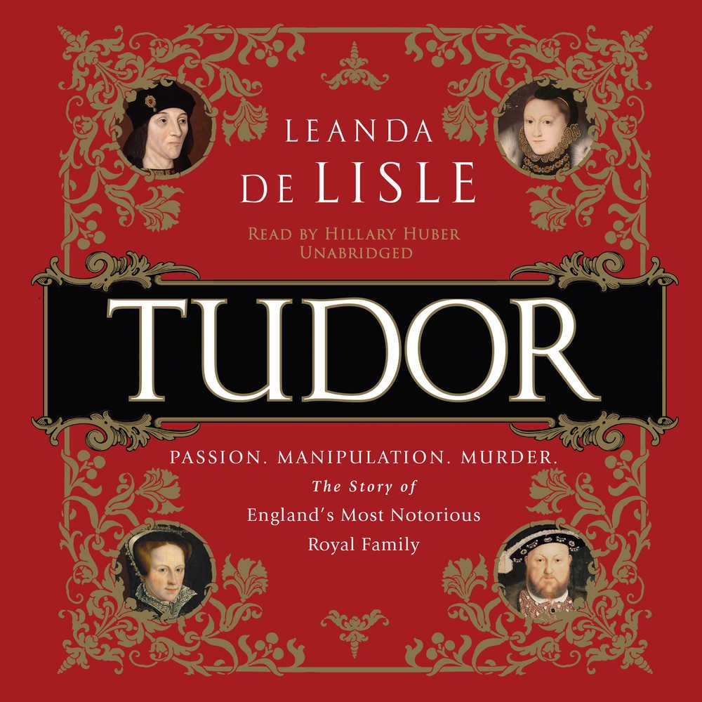 Tudor: Passion, Manipulation, Murder - England's Royal Family Story