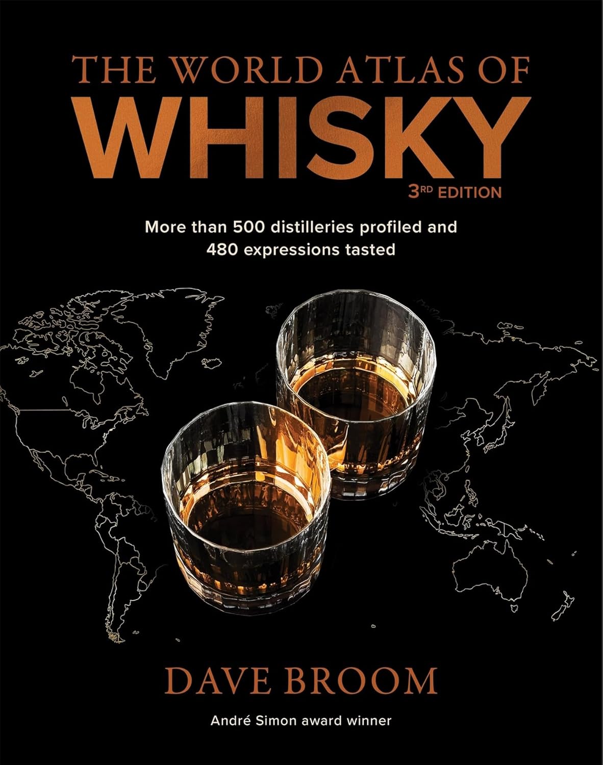 The World Atlas of Whisky 3rd Edition: Explore 500 Distilleries