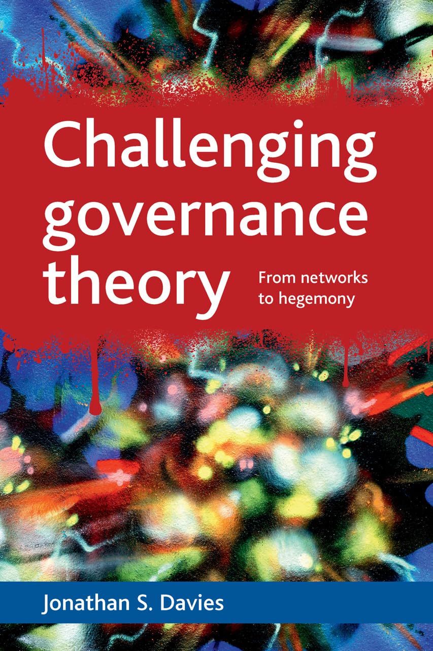 Challenging Governance Theory: From Networks to Hegemony Review