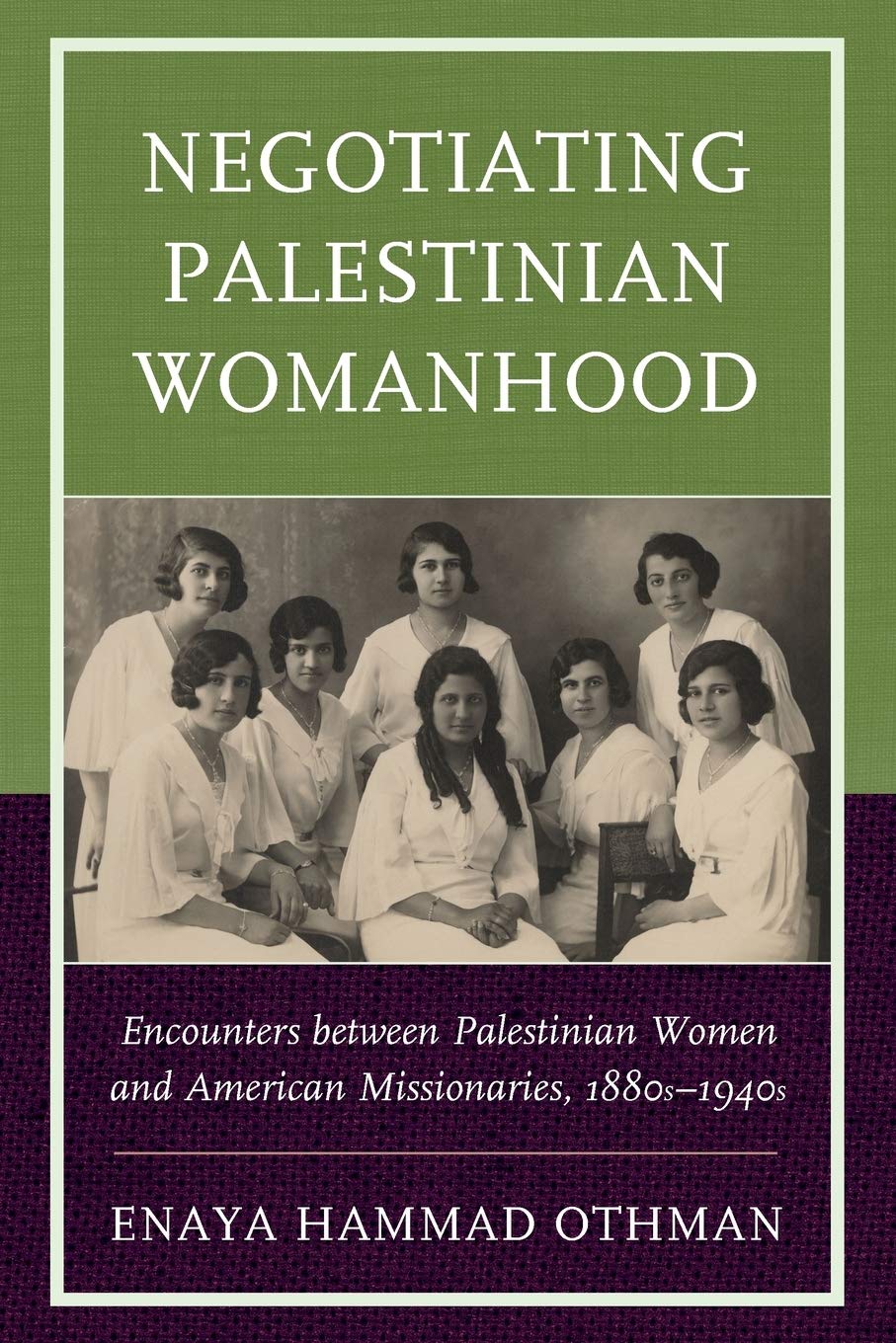 Negotiating Palestinian Womanhood: Encounters with Missionaries