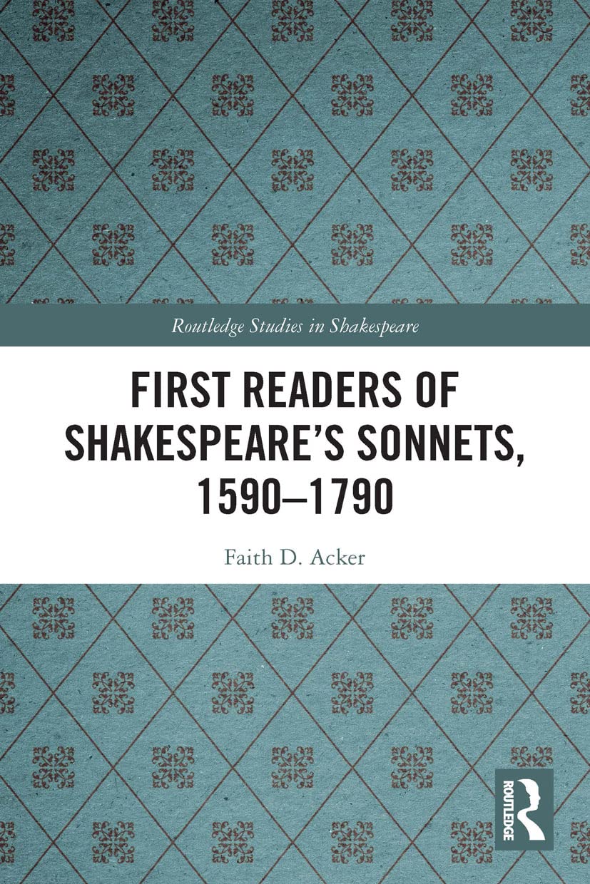 First Readers of Shakespeares Sonnets, 1590-1790: A Deep Dive