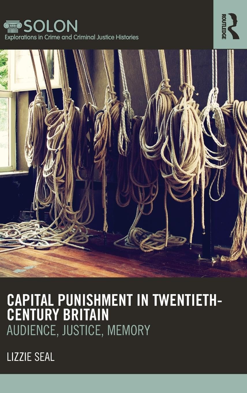 Capital Punishment in Twentieth-Century Britain: A Deep Dive