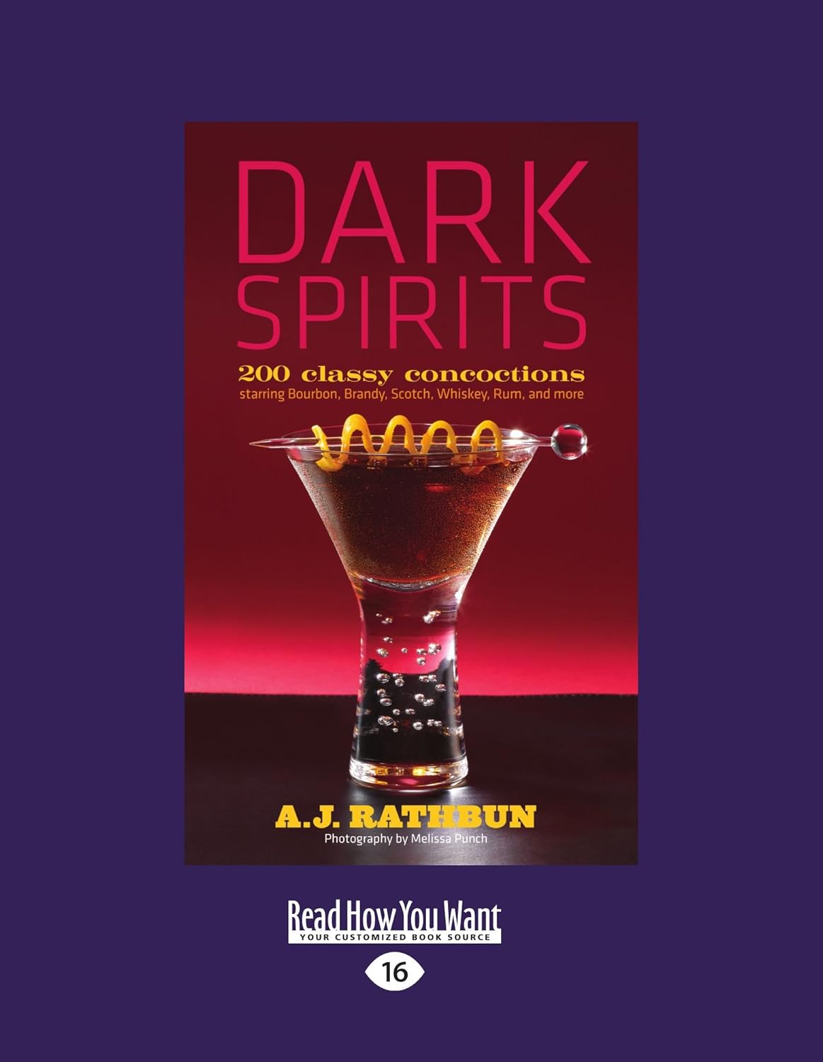 Dark Spirits: 200 Classy Concoctions for Bourbon Lovers