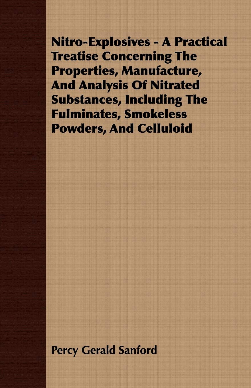 Nitro-Explosives Practical Treatise on Nitrated Substances