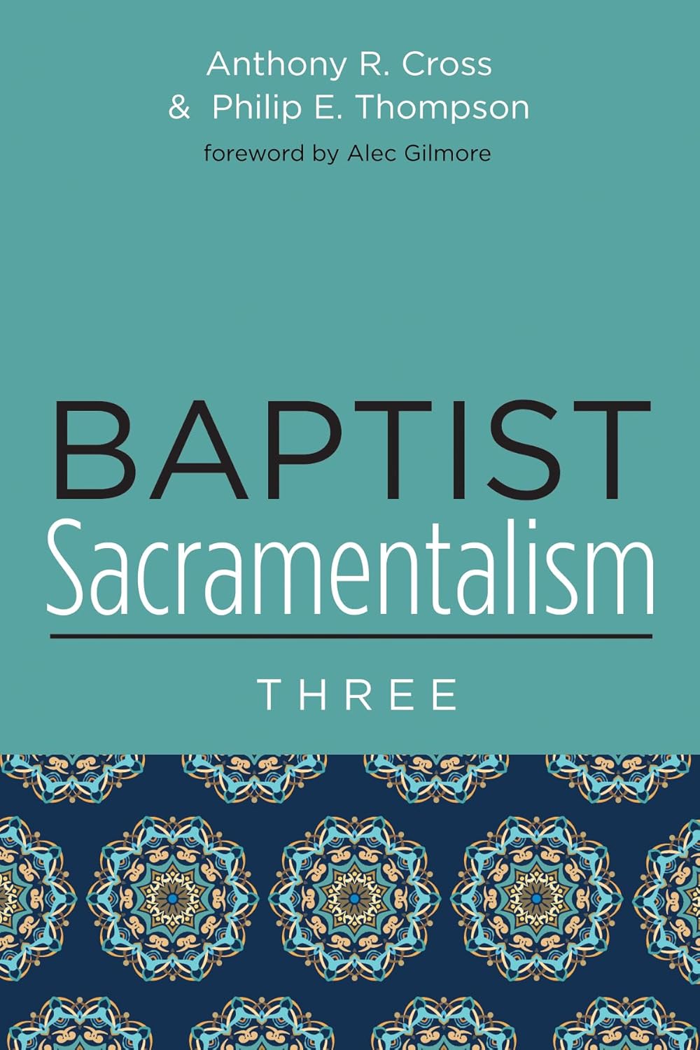 Baptist Sacramentalism 3: A Comprehensive Exploration of Faith