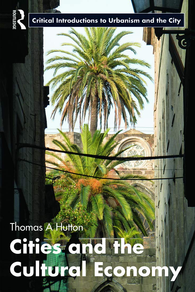Cities and the Cultural Economy: A Deep Dive into Urbanism