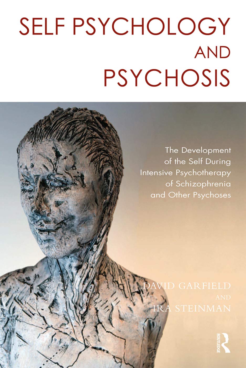 Self Psychology and Psychosis: A Comprehensive Guide to Healing