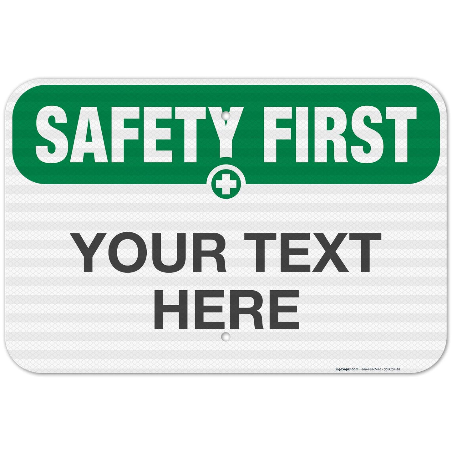 Custom Safety First Sign for Indoor and Outdoor Use, 12x18 in
