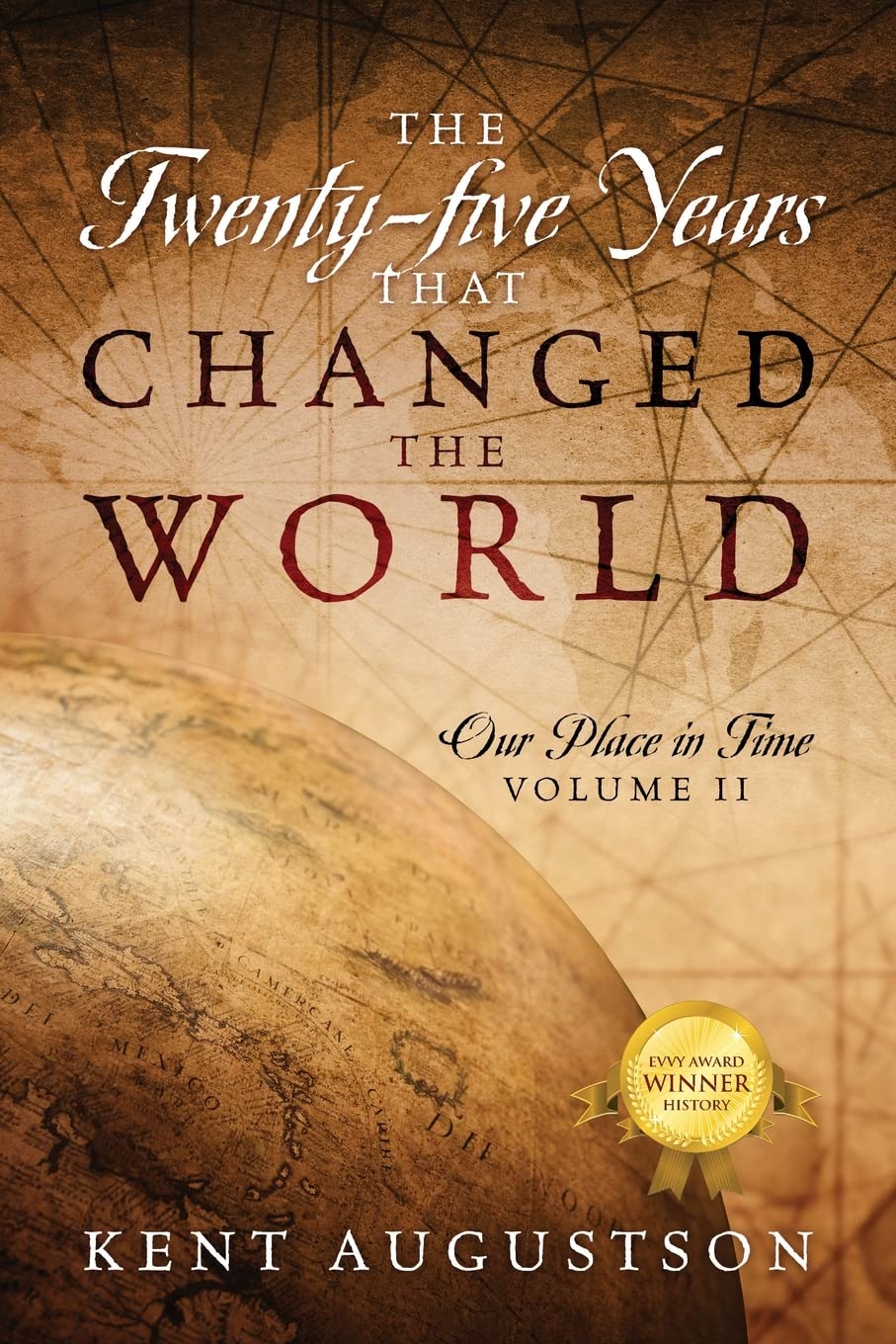 The Twenty-five Years that Changed the World: Our Place in Time