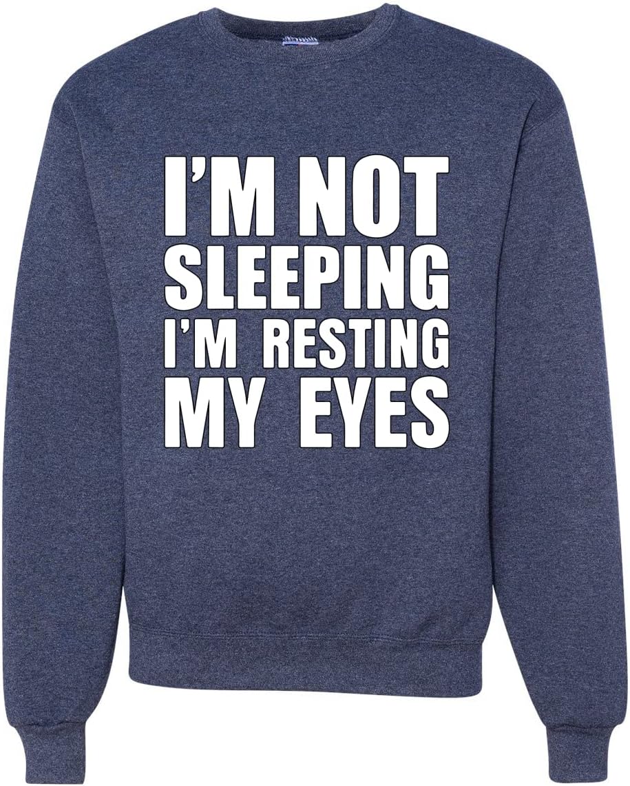 Wild Bobby I'm Not Sleeping I'm Resting My Eyes Sweatshirt