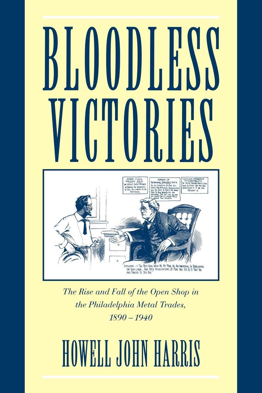 Bloodless Victories: The Rise and Fall of Open Shop in Metal Trades