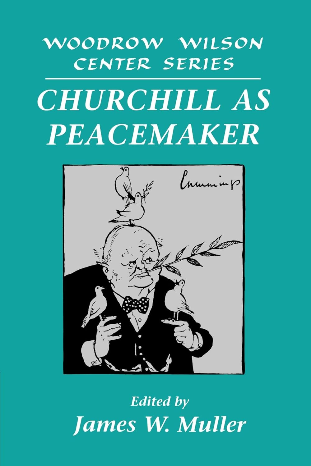 Churchill as Peacemaker: A Comprehensive Analysis of His Legacy