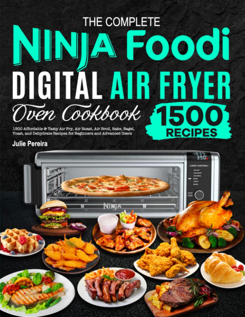Ninja Foodi Cookbook: 1500 Tasty Recipes for All