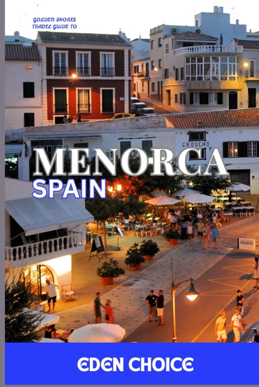 Travel Guide To Menorca Spain: Your Perfect Island Vacation