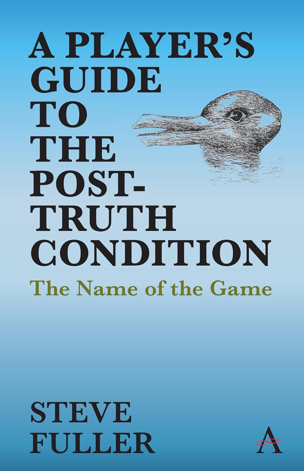 A Player's Guide to the Post-Truth Condition: Key Issues Explored