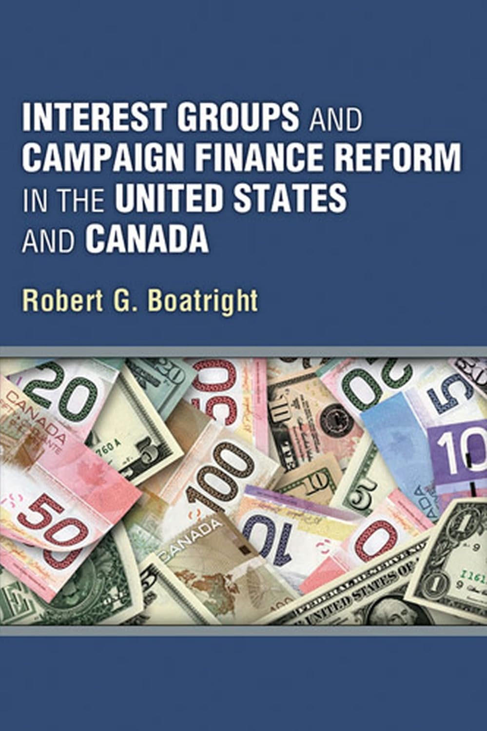 Interest Groups and Campaign Finance Reform in the US and Canada