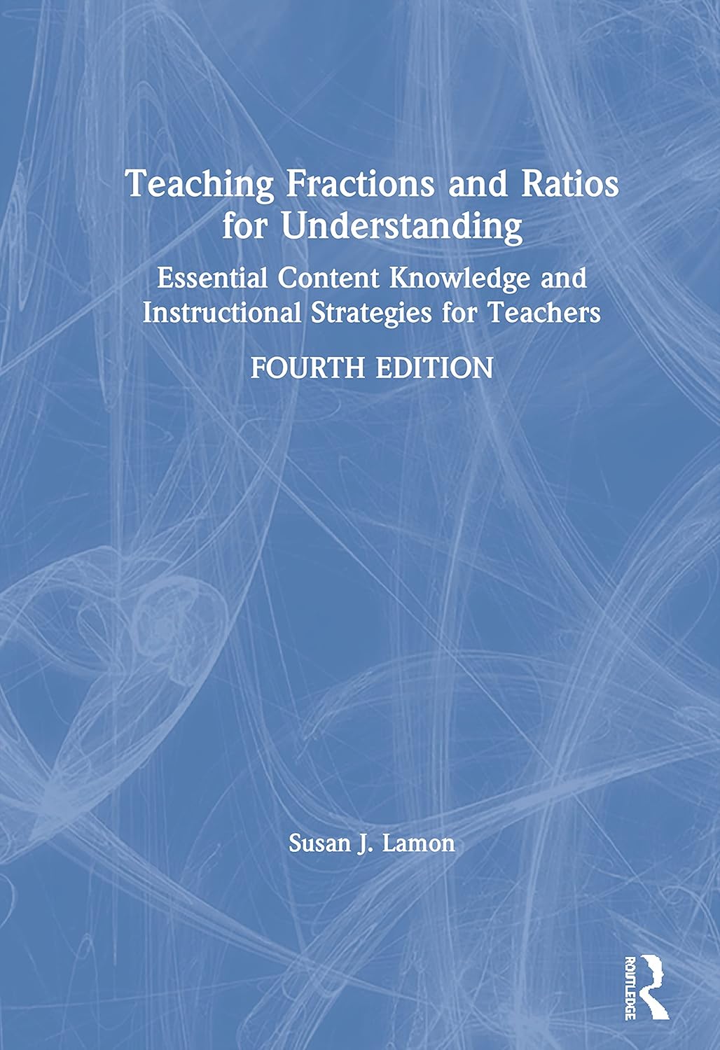 Teaching Fractions and Ratios for Understanding: A Comprehensive Guide