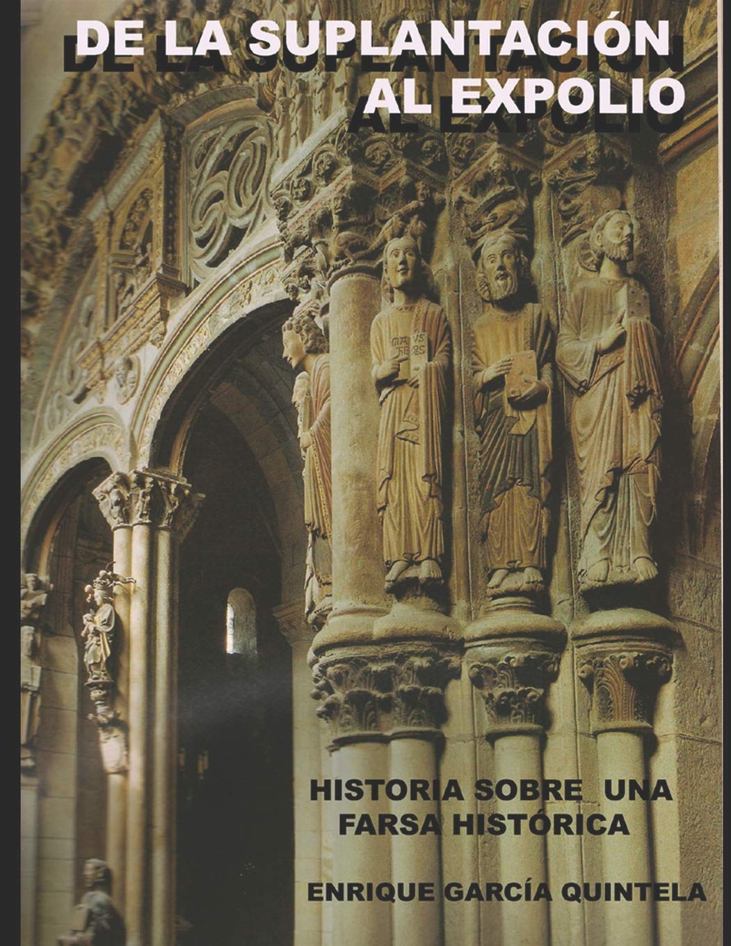 De la suplantacion al expolio: Una farsa historica revelada