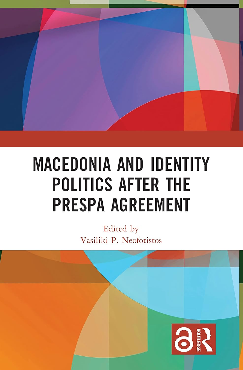 Macedonia and Identity Politics After the Prespa Agreement Review