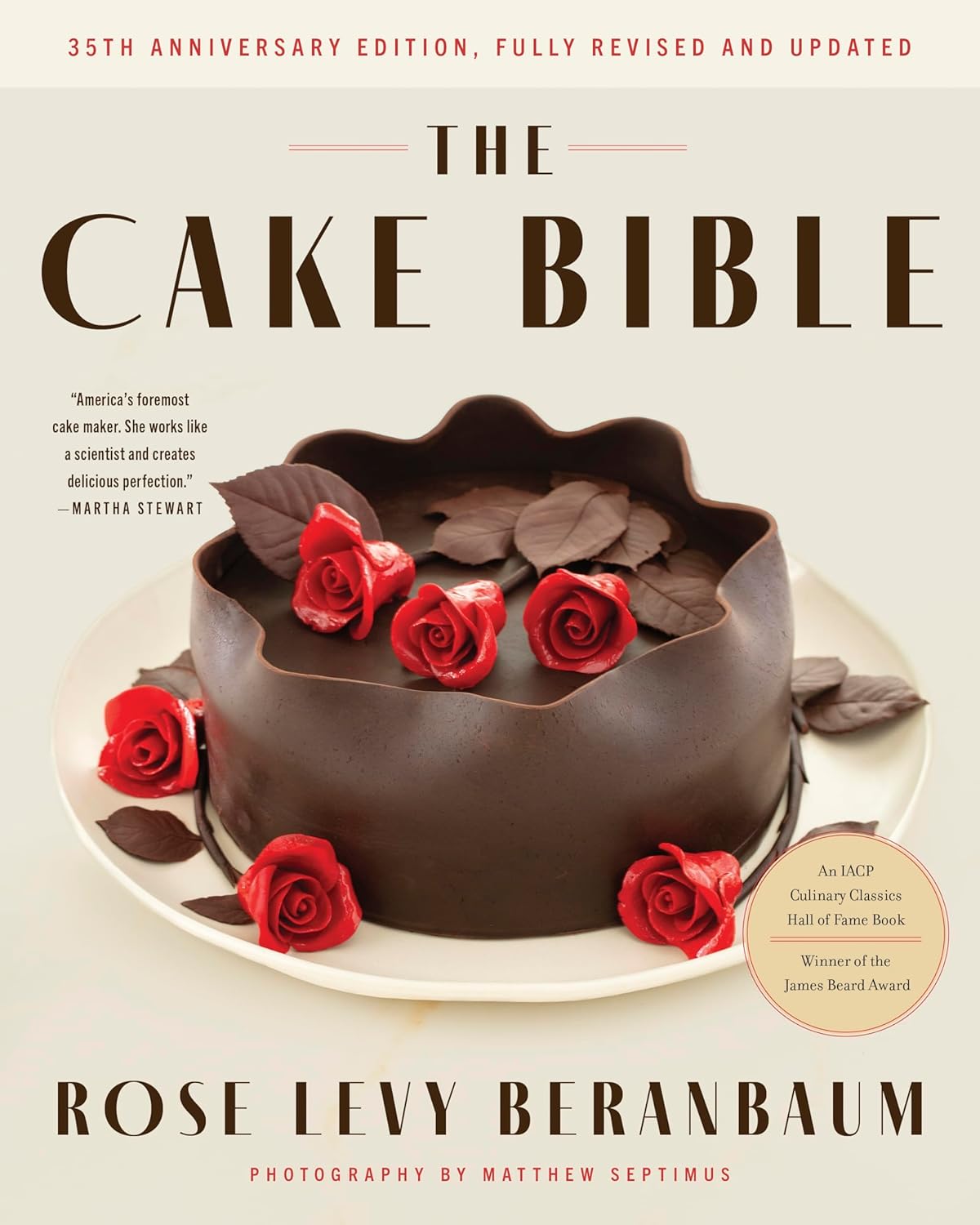 The Cake Bible 35th Anniversary Edition for Serious Bakers