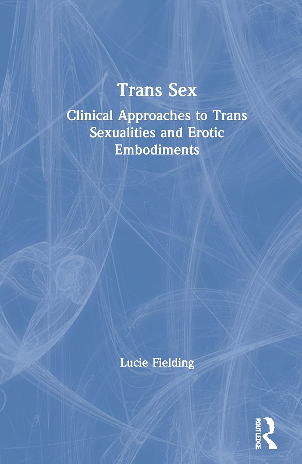 Trans Sex by Lucie Fielding: A Comprehensive Guide to Intimacy