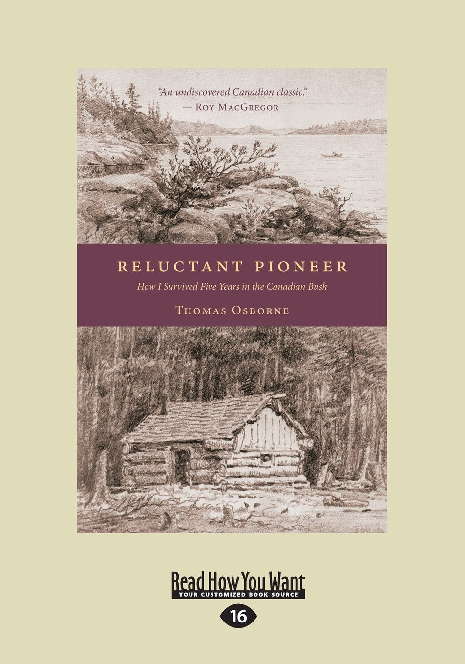 Reluctant Pioneer: Surviving Five Years in the Canadian Bush