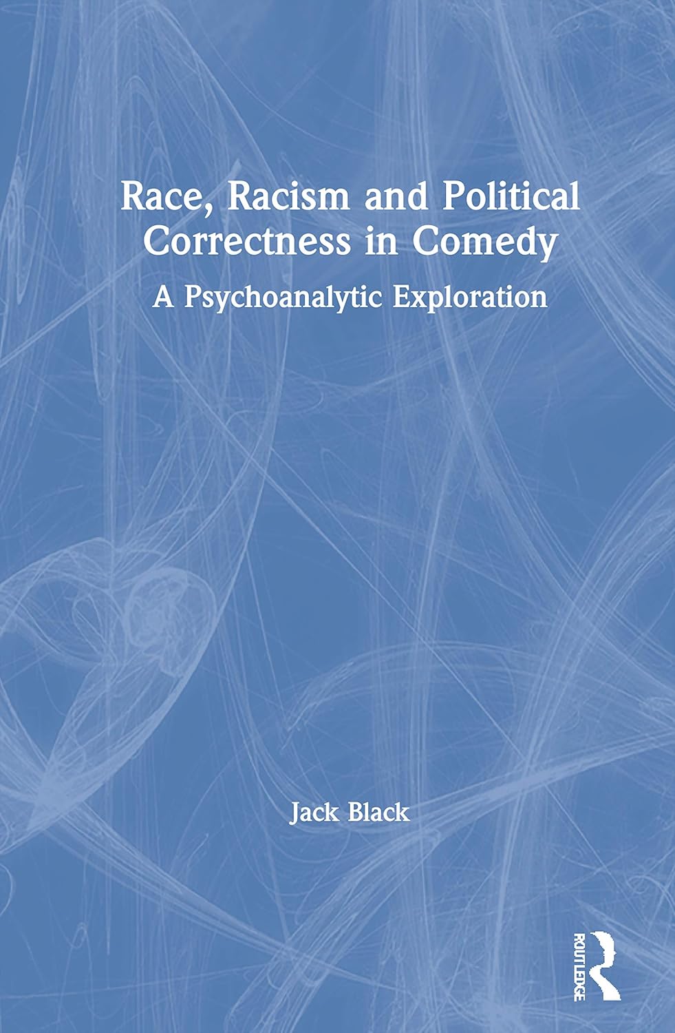 Race, Racism and Political Correctness in Comedy by Jack Black