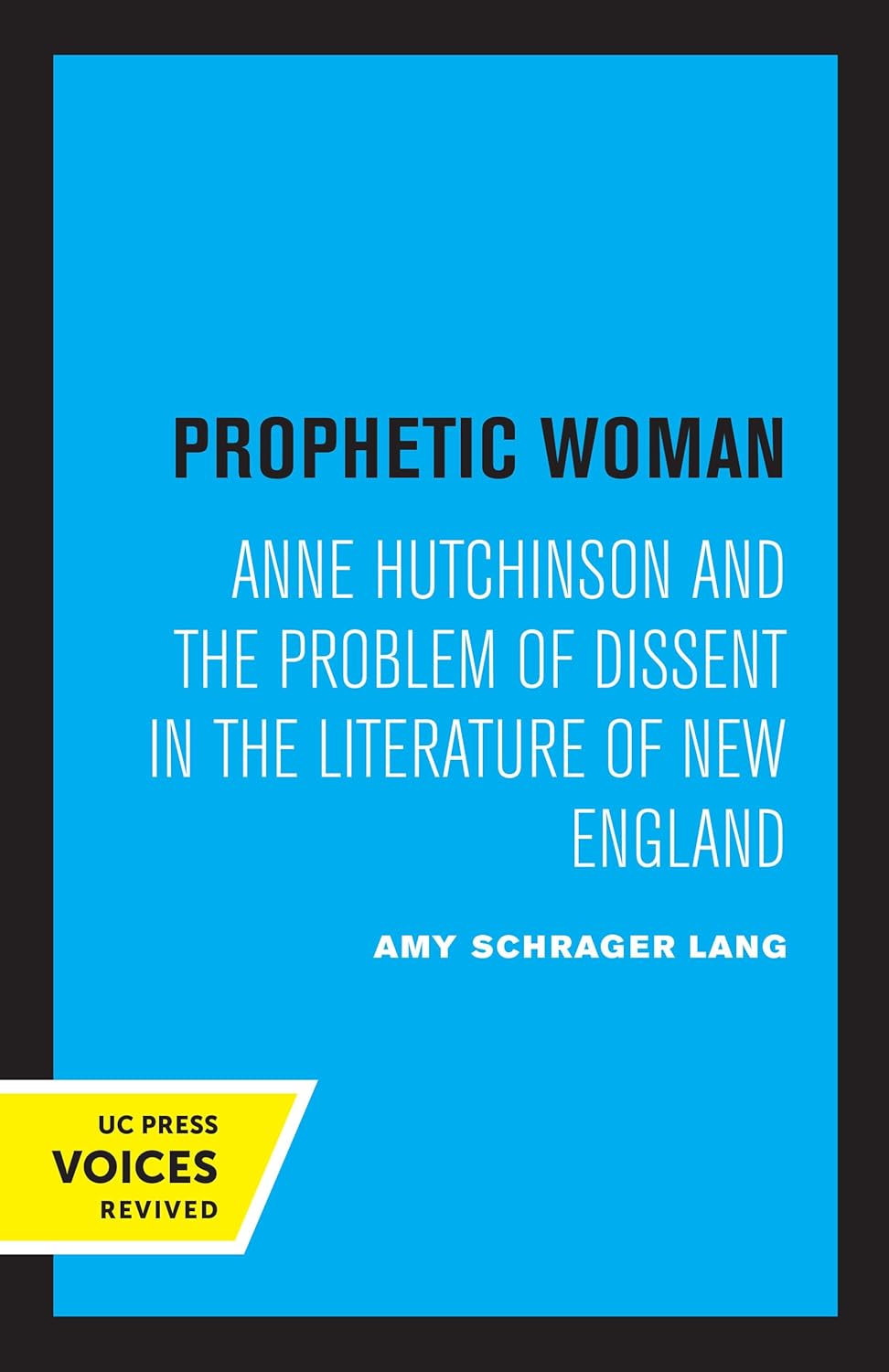 Prophetic Woman: Anne Hutchinson and New England Dissent Literature