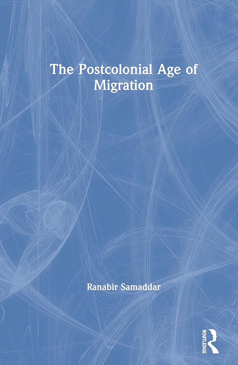 The Postcolonial Age of Migration: A Comprehensive Analysis