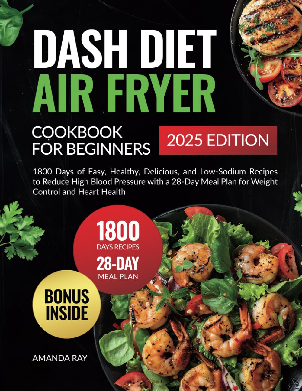 1800 Days Dash Diet Air Fryer Cookbook: Healthy, Delicious Recipes