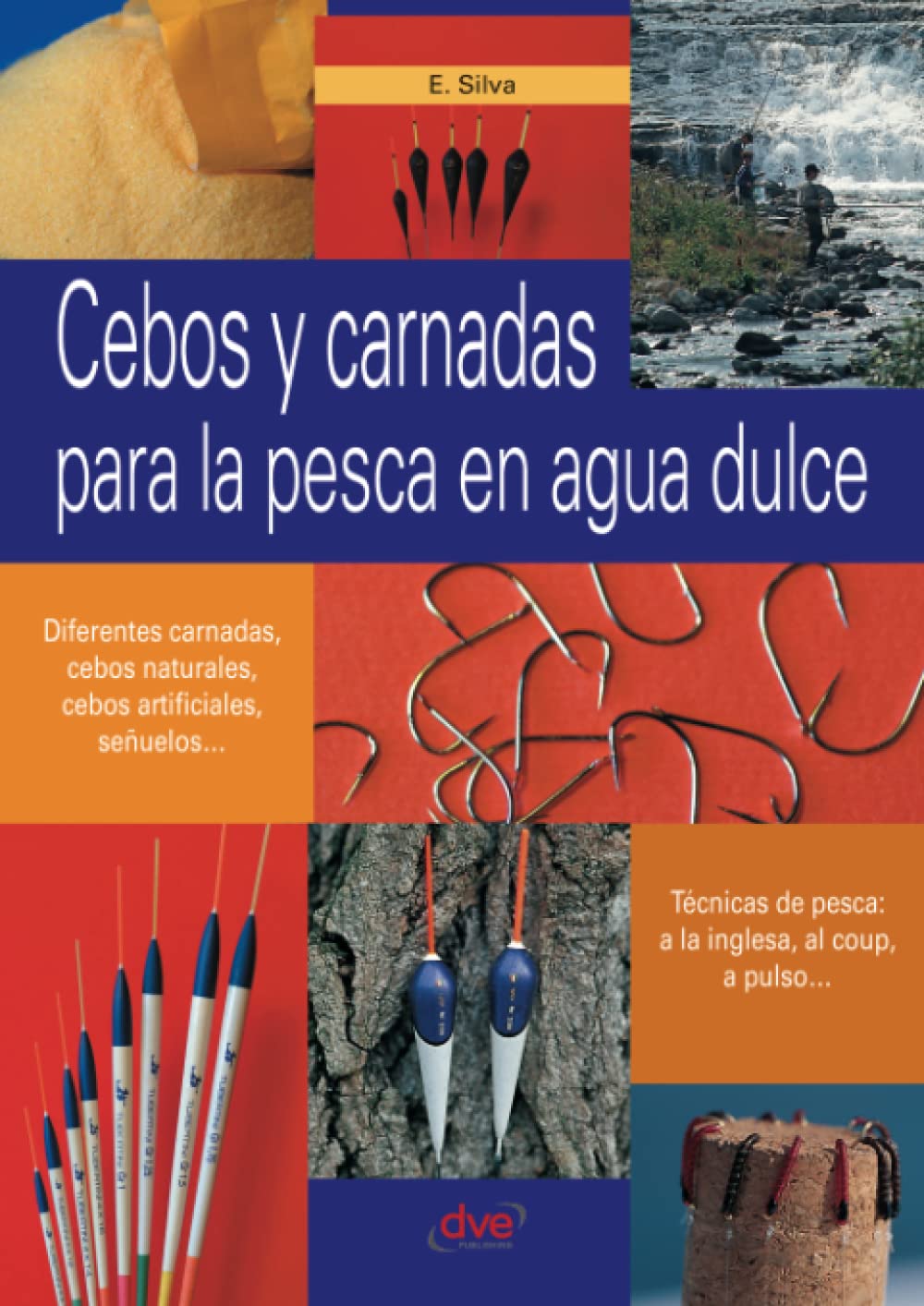 Cebos y carnadas para la pesca en agua dulce: Guia completa