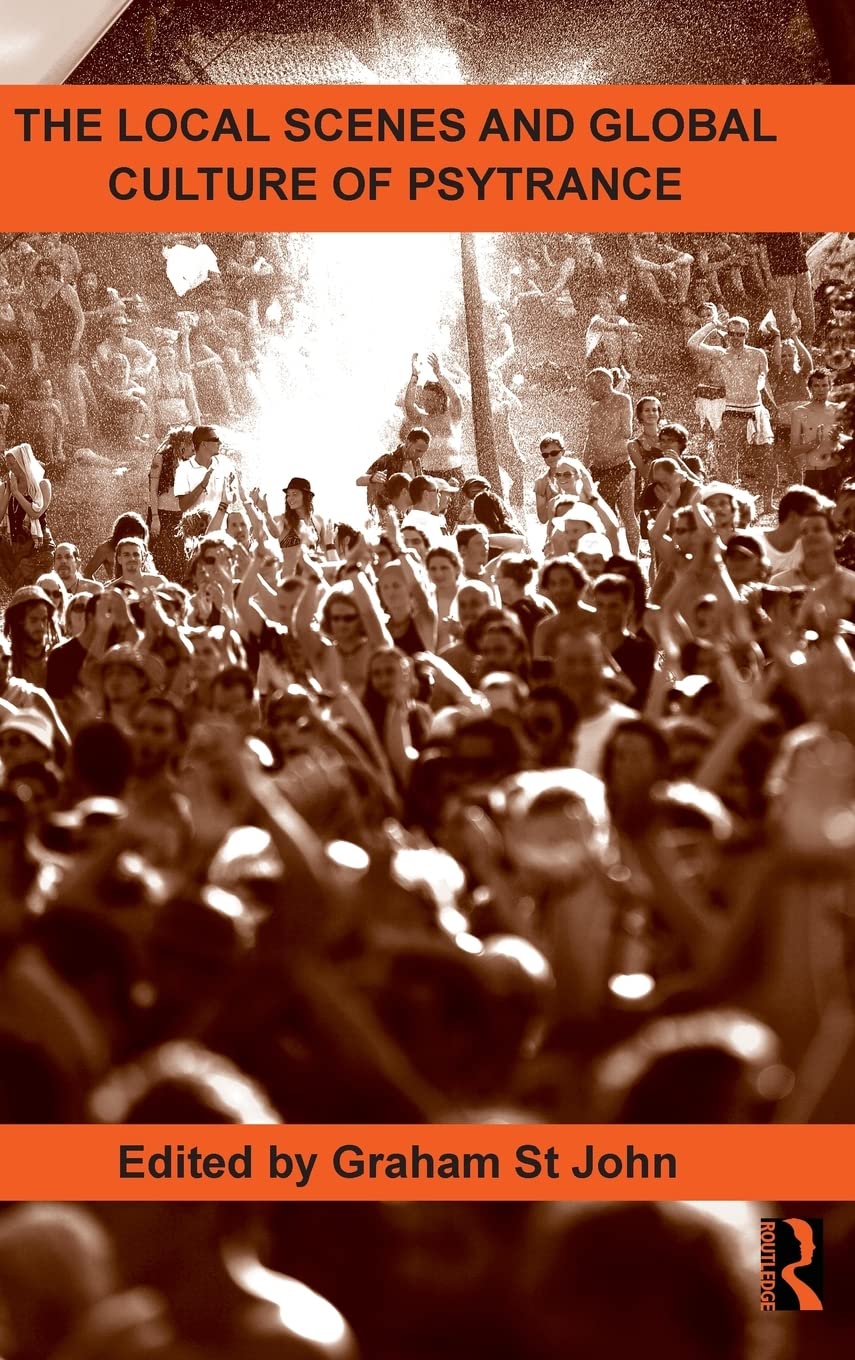The Local Scenes and Global Culture of Psytrance: A Deep Dive