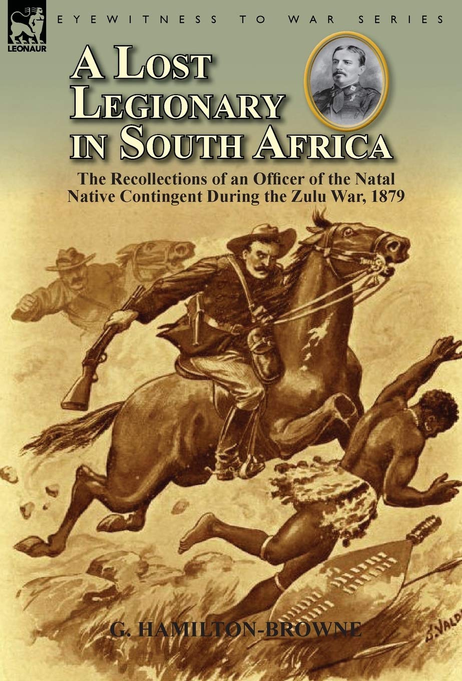 A Lost Legionary in South Africa: Zulu War Recollections 1879